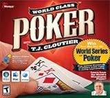 WORLD CLASS POKER WITH T.J. CLOUTIER (WIN 982000XPVISTA/MAC 8.1-9.X (CLASSI ....