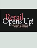 Retail Opens Up!: The Shape of Today's Open-Air Centers