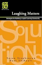 Laughing Matters: Strategies for Building a Joyful Learning Community