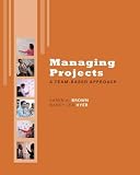 Managing Projects: A Team-Based  Approach with Student CD (The Mcgraw-Hill/Irwin Series Operations and Decision Sciences)