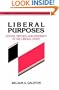 Liberal Purposes: Goods, Virtues, and Diversity in the Liberal State (Cambridge Studies in Philosophy and Public Policy)