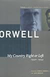 My Country Right or Left 1940-1943: The Collected Essays Journalism & Letters of George Orwell (Collected Essays, Journalism and Letters George Orwell)