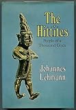 The Hittites : people of a thousand gods