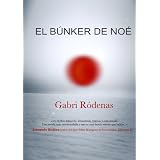 El b�nker de No� (Spanish Edition) ~ Gabri R�denas