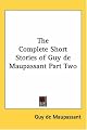 The Complete Short Stories of Guy De Maupassant