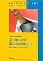 Gr&uuml;&szlig;e und Gl&uuml;ckw&uuml;nsche: Wie sage ich's richtig ?