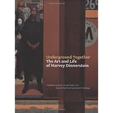 Underground Together: The Art and Life of Harvey Dinnersteinby Harvey Dinnerstein