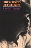 The Country Between Us 1st (first) Edition by Forche, Carolyn (1982)