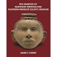 The Headpots of Northeast Arkansas and Southern Pemiscot County, Missouri by James F. Cherry and Robert C. Mainfort Jr.