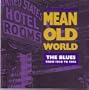 Mean Old World: Blues