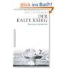 Der Kalte Krieg: Eine neue Geschichte