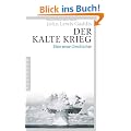 Der Kalte Krieg: Eine neue Geschichte