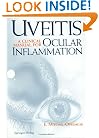 Uveitis: A Clinical Manual for Ocular Inflammation