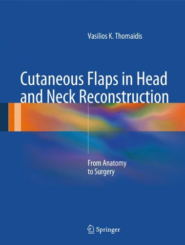 Cutaneous Flaps in Head and Neck Reconstruction: From Anatomy to Surgery
