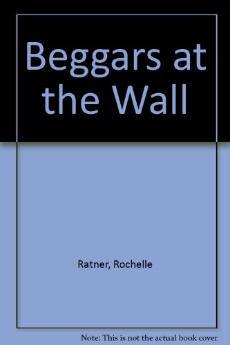 Beggars at the Wall
