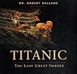 "Titanic": The Last Great Images