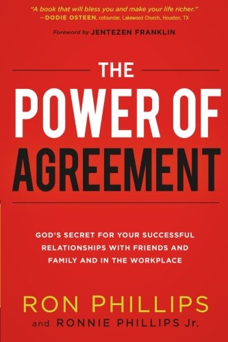 The Power of Agreement: God's Secret to Your Successful Relationships with Friends, Family, and at Work
