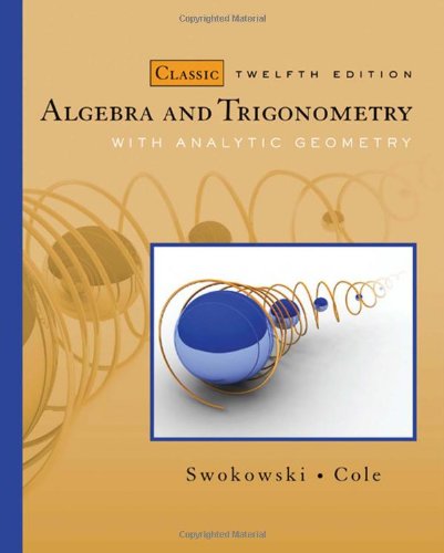 Algebra and Trigonometry with Analytic Geometry, Classic 12th Edition (Available 2010 Titles Enhanced Web Assign)