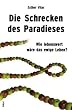 Die Schrecken des Paradieses: Wie lebenswert w�re das ewige Leben?