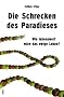 Die Schrecken des Paradieses: Wie lebenswert w�re das ewige Leben?