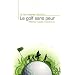 Golf sans peur (le)
