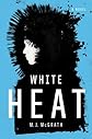 White Heat: A Novel