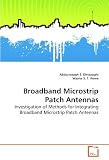 Broadband Microstrip Patch Antennas: Investigation of Methods for Integrating Broadband Microstrip Patch Antennas