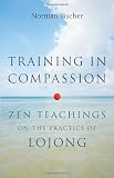 Training in Compassion: Zen Teachings on the Practice of Lojong