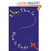 This Is How It Ends: A Novel