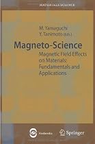 Magneto-Science: Magnetic Field Effects on Materials: Fundamentals and Applications