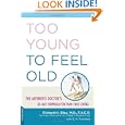 Too Young to Feel Old: The Arthritis Doctor's 28-Day Formula for... by Richard H. Blau and E. A. Tremblay