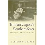 Truman Capote's Southern Years: Stories from a Monroeville Cousin