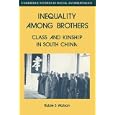 Inequality Among Brothers: Class and Kinship in South China (Cambridge Studies in Social and Cultural Anthropology) by Rubie S. Watson