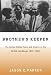 Brother's Keeper: The United States, Race, and Empire in the British Caribbean, 1937-1962
