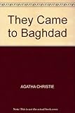They came to Baghdad