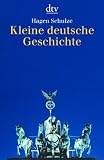 Kleine deutsche Geschichte - Hagen Schulze