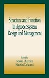 Structure and Function in Agroecosystem Design and Management (Advances in Agroecology) Hiroshi Koizumi