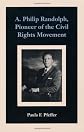 A. Philip Randolph, Pioneer of the Civil Rights Movement