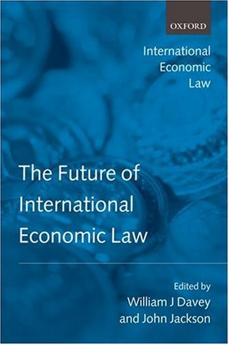 The Future of International Economic Law (International Economic Law Series)