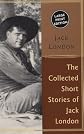 The World of Jack London: Collected Stories (Unabridged)