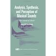 Analysis, Synthesis, and Perception of Musical Sounds: The Sound of Music