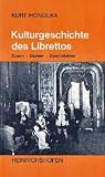 Produkt-Bild: Eine Kulturgeschichte des Librettos. Opern, Dichter, Operndichter