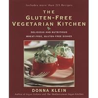 The Gluten-Free Vegetarian Kitchen: Delicious and Nutritious Wheat-Free, Gluten-Free Dishes