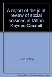 A report of the joint review of social services in Milton Keynes Council