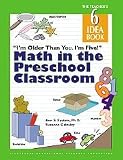 I m Older Than You. I m Five! Math In The Preschool Classroom: The Teacher s Idea Book 6 I m Older Than You. I m Five! Math In The Preschool Classroom: The Teacher s Idea Book 6