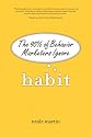 Habit: The 95% of Behavior Marketers Ignore