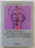 Ezra Pound - ein Leben zwischen Kunst und Politik.