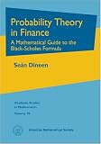 Probability Theory in Finance: A Mathematical Guide to the Black-Scholes Formula (Graduate Studies in Mathematics)