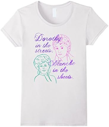 Women's Dorothy in the streets Blanche in the sheets T-shirt Medium White