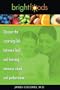 BrightFoods: Discover the Surprising Link between Food and Learning, Memory, Mood, and Performance